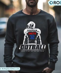 Goshen Smith 32 Football Leave It All Out On The Field Shirt
