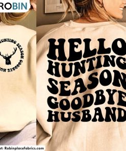 groovy-hello-hunting-season-shirt-goodbye-husband-long-sleeve-unisex-hoodie-1