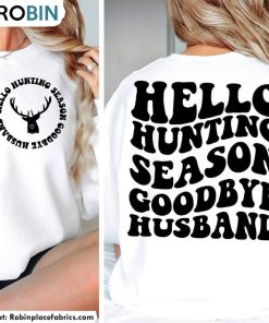 groovy-hello-hunting-season-shirt-goodbye-husband-long-sleeve-unisex-hoodie-3