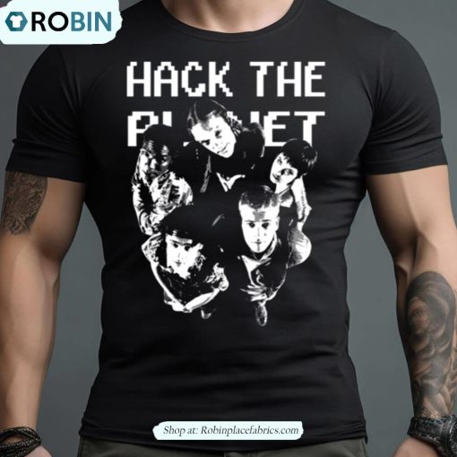 Hack The Planet Shirt
