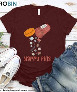 Happy Pills Sewing Shirt, Funny Unisex T Shirt Unisex Hoodie