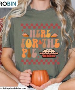 Here For The Pie Funny Shirt, Retro Thanksgiving Unisex Hoodie Crewneck