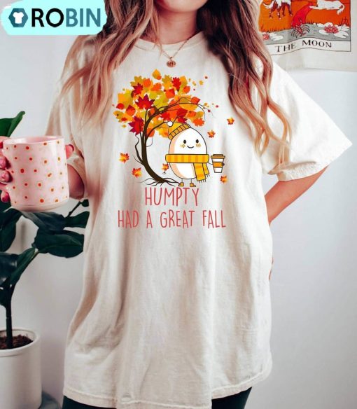 Humpty Dumpty Had A Great Fall Shirt Gift For Thanksgiving, Humpty Tee Tops Hoodie