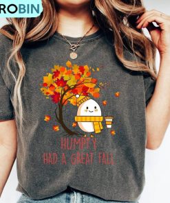 Humpty Dumpty Had A Great Fall Shirt Gift For Thanksgiving, Humpty Tee Tops Hoodie