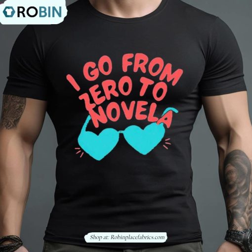 I Go From Zero To Novela Shirt