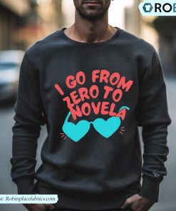 I Go From Zero To Novela Shirt