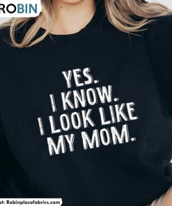 I Look Like My Mom Shirt, Vintage Unisex Hoodie Sweatshirt