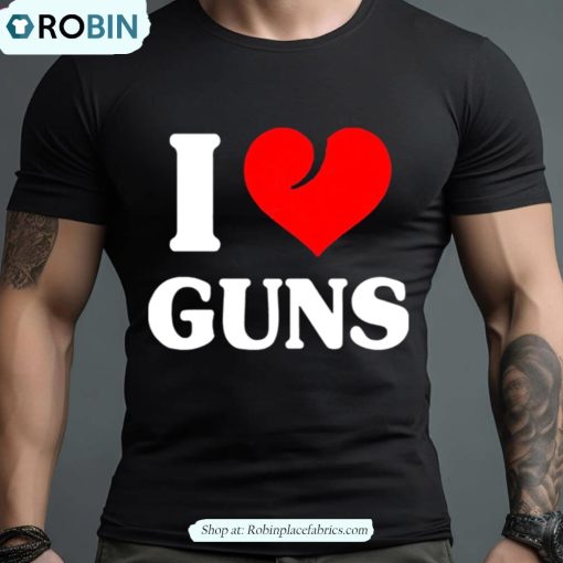I Love Guns Shirt