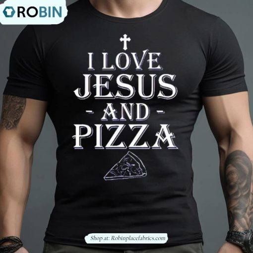 I Love Jesus And Pizza Shirt