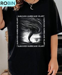 I Survived Hurricane Hilary August 2023 Shirt, Hurricane Hilary Tee, Hoodie, Sweatshirt