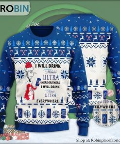I Will Drink Michelob ULTRA Here Or There Ugly Christmas Sweater