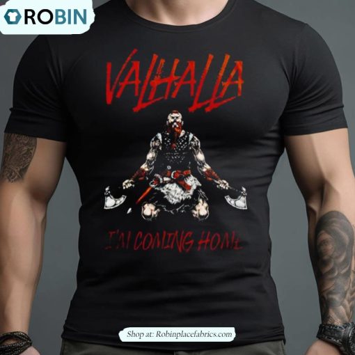 I’m Coming Home Valhalla Shirt