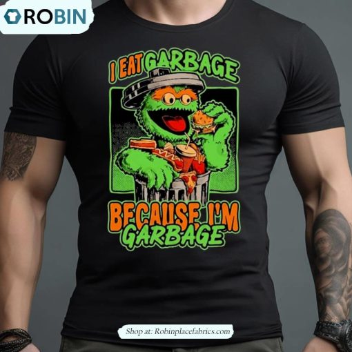 I’m Garbage – Oscar The Grouch Shirt