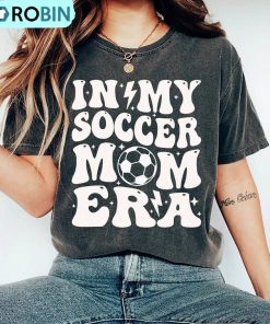 In My Soccer Mom Era Shirt, Game Day Soccer Tee Tops Unisex Hoodie