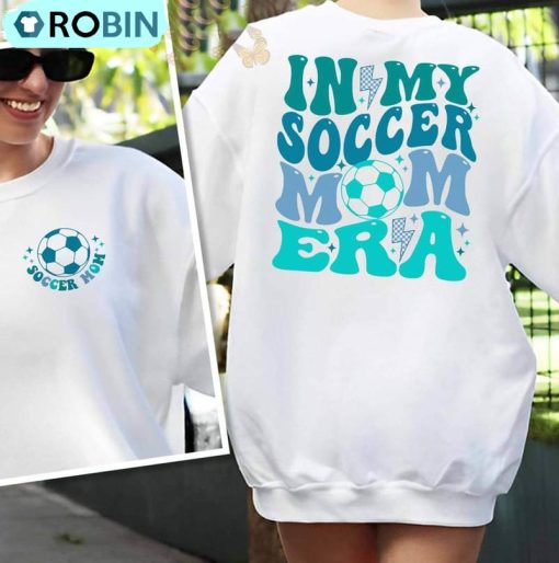 In My Soccer Mom Era Trendy Shirt, Game Day Soccer Season Sweater Crewneck