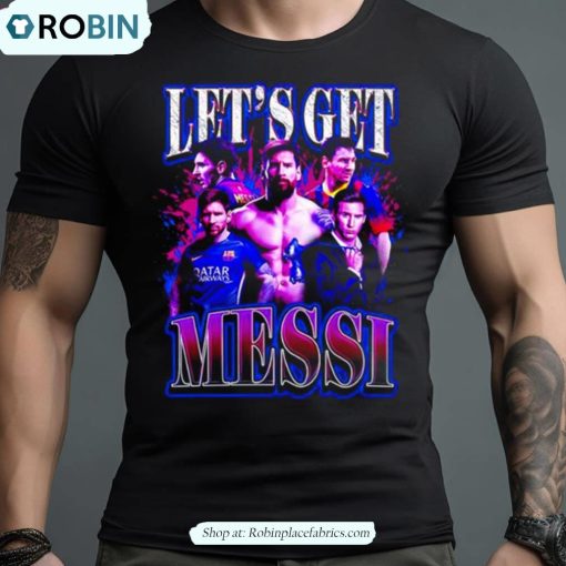 Let’s Get Messi Shirt