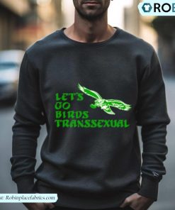 Let’s Go Birds Transsexual Shirt