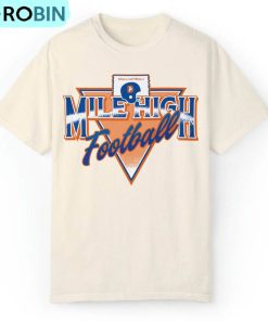 Mile High Football Shirt, Denver Broncos Hoodie Crewneck