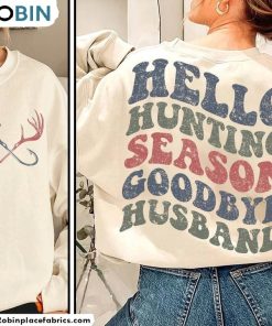 new-rare-hello-hunting-season-shirt-goodbye-husband-crewneck-unisex-hoodie-1