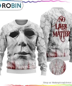 No Lives Matter Michael Myers Christmas Sweater