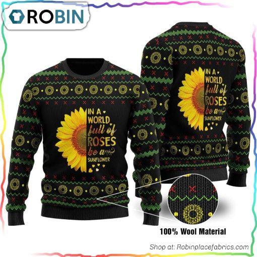 Roses Be A Sunflower Ugly Christmas Sweater