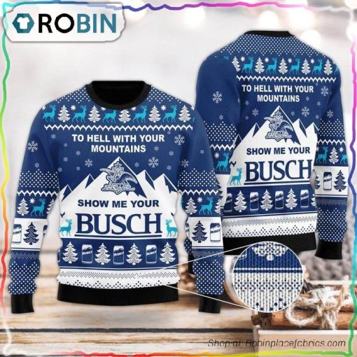 Show Me Your Busch To Hell With Your Mountains Sweater