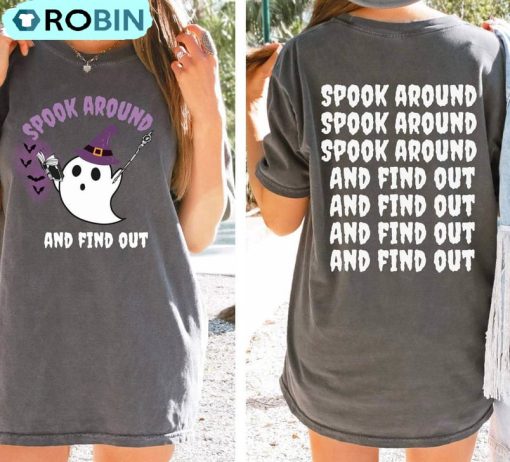 Spook Around And Find Out Funny Shirt, Witch Bats Tee, Hoodie, Sweatshirt