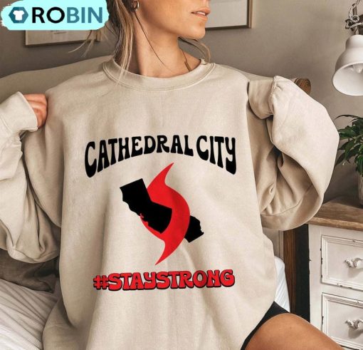 Strong Cathedral City Hilary Hurricane 2023 Shirt, Hurricane Hilary Crewneck Unisex T Shirt
