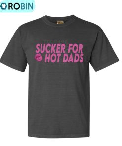 Sucker For Hot Dads Comfort Colors Tee Top Unisex Hoodie