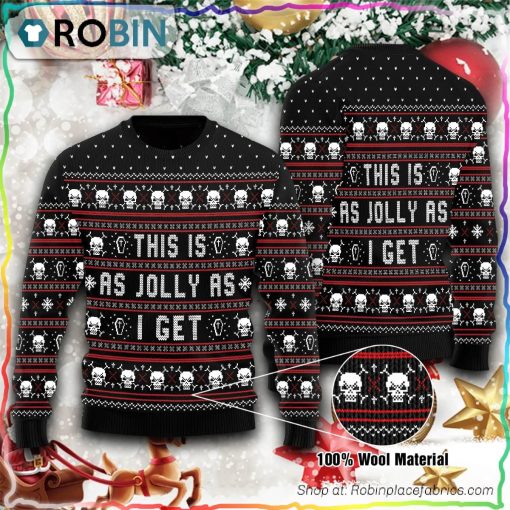 This Is As Jolly As I Get Ugly Christmas Sweater