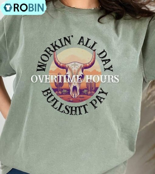 Workin All Day Overtime Hours Shirt, Comfort Oliver Anthony T-shirt Sweater