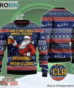 Xmas Aint No Laws When Drinking With Claus Ugly Christmas Sweater