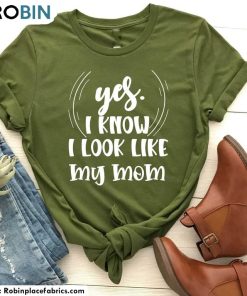 Yes I Know I Look Like My Mom Shirt, Funny Daughter My Mom Crewneck Unisex T Shirt Yes I Know I Look Like My Mom Shirt, Funny Daughter My Mom Crewneck Unisex T Shirt