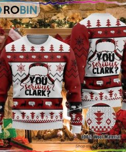 You Serious Clark Ugly Christmas Sweater