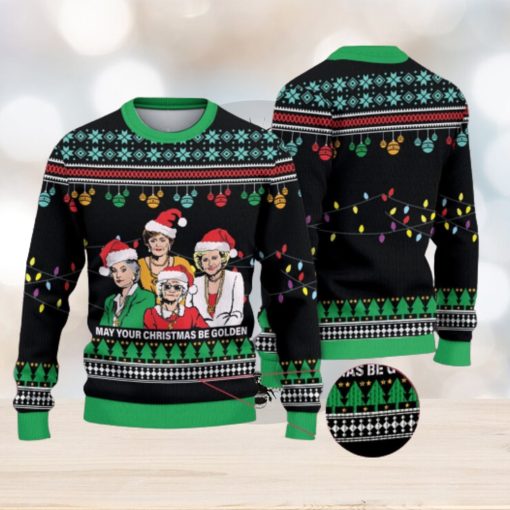 My Your Christmas Be Golden Christmas 3D All Over Printed Ugly Christmas Sweater, The Golden Girls Christmas Gifts