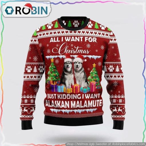 Alaskan Malamute Is All I Want For Xmas Ugly Christmas Sweater, Pet Lover Christmas Sweater