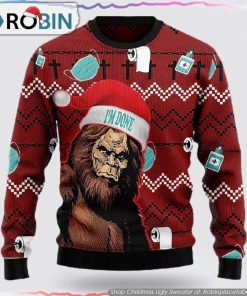 Bigfoot Santa Claus I Am Done Ugly Christmas Sweater