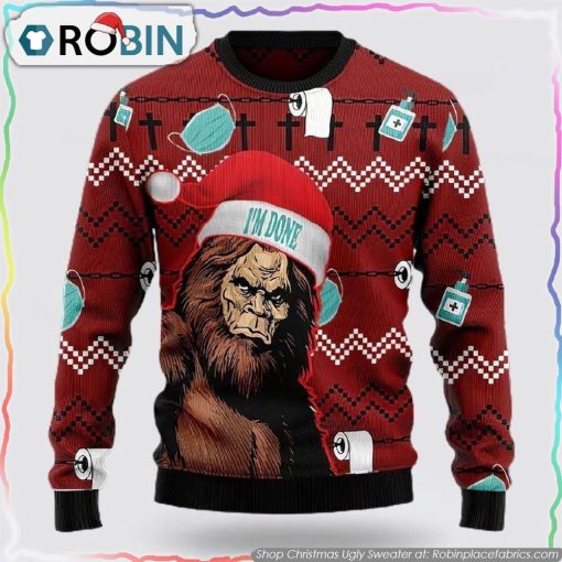 Bigfoot Santa Claus I Am Done Ugly Christmas Sweater