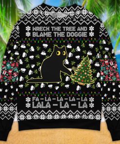 Black Cat Wreck The Tree And Blame The Doggie Merry Christmas La La Christmas Ugly Sweater, Sweatshirt