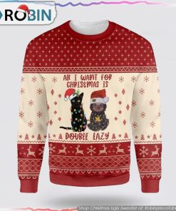 Cat All I Want For Christmas Is Double Lazy Cat And Sloth Christmas Ugly Sweater