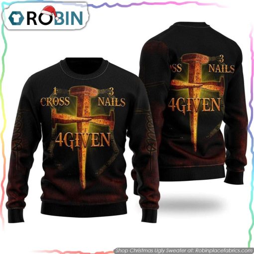 Cross Nails Given Jesus Ugly Christmas Sweater Gifts For Christians