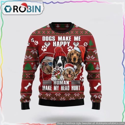 Dog Make Me Happy Humans Make My Head Hurt Ugly Christmas Sweater Dog Lover Christmas Sweater