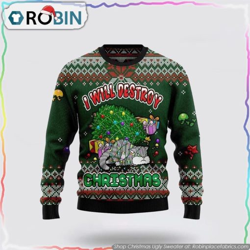 Funny Cat I Will Destroy Christmas Ugly Christmas Sweater Cat Lover Christmas Sweater