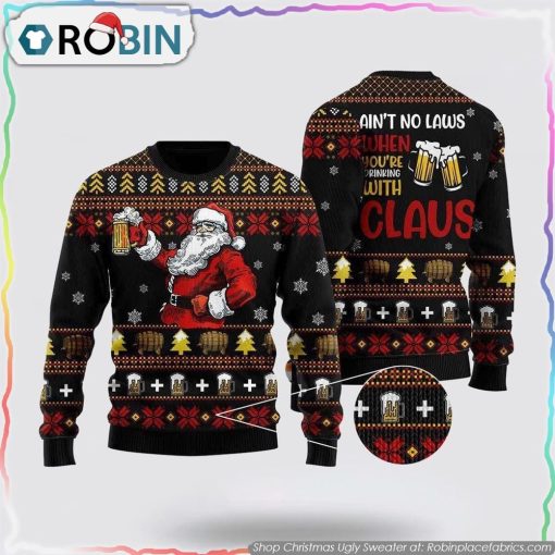 Funny Drinking With Claus Christmas Ugly Sweater For Christmas