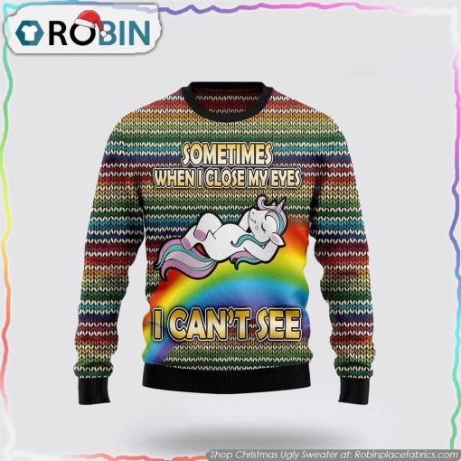 Funny Unicorn Sometimes When I Close My Eyes Christmas Ugly Sweater