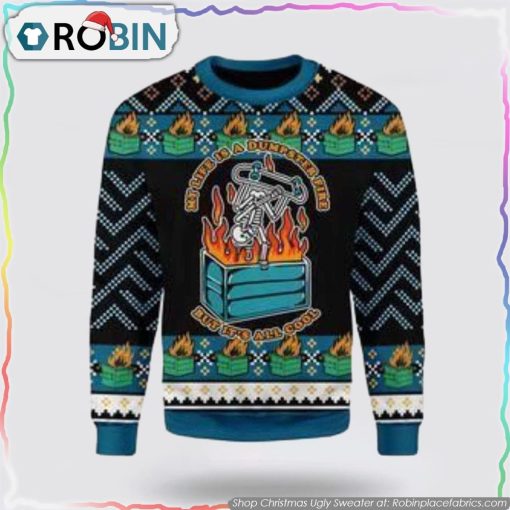 Get Festive With The 3D My Life Is A Dumpster Fire Christmas Ugly Sweater Christmas Gifts For Firefighters