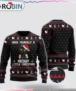 Have Yourself A Meowy Little Christmas Black Cat Ugly Christmas Sweater Cat Lover Christmas Sweater