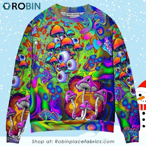 Hippie Mushroom Stay Trippy Little Hippie Colorful Christmas Ugly Sweater, Sweatshirt