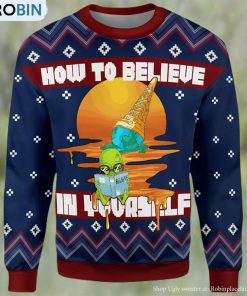 how-to-believe-in-yourself-3d-sweater-1