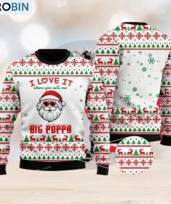 i-love-it-when-you-call-me-big-poppa-ugly-sweater-for-woman-1